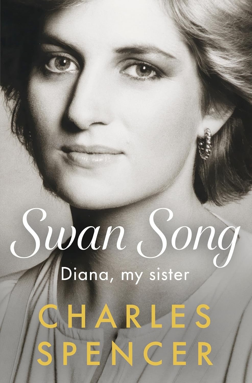 Swan Song - Diana, my sister by Charles Spencer Hardcover Swan Song - Diana, my sister by Charles Spencer Hardcover