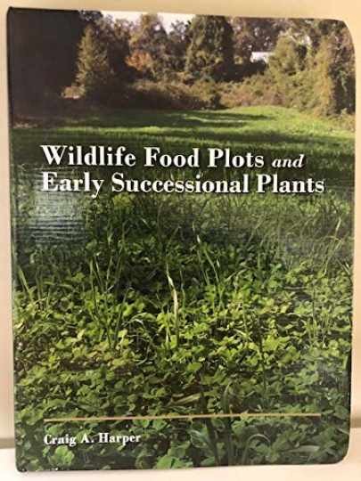 Wildlife Food Plots and Early - Flexibound, by Dr. Craig A. - Very Good Wildlife Food Plots and Early - Flexibound, by Dr. Craig A. - Very Good