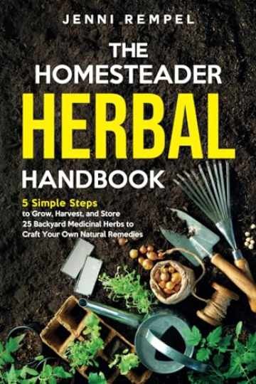 The Homesteader Herbal Handbook: 5 - Paperback, by Rempel Jenni - Very Good The Homesteader Herbal Handbook: 5 - Paperback, by Rempel Jenni - Very Good