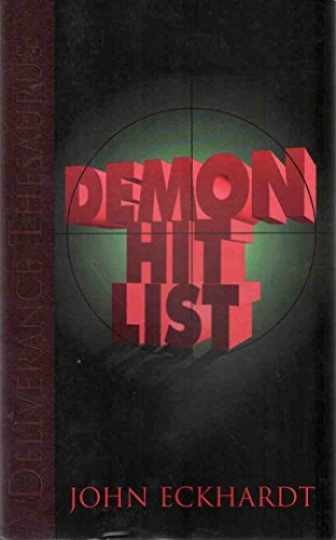 Demon Hit List - Paperback, by John Eckhardt - Very Good