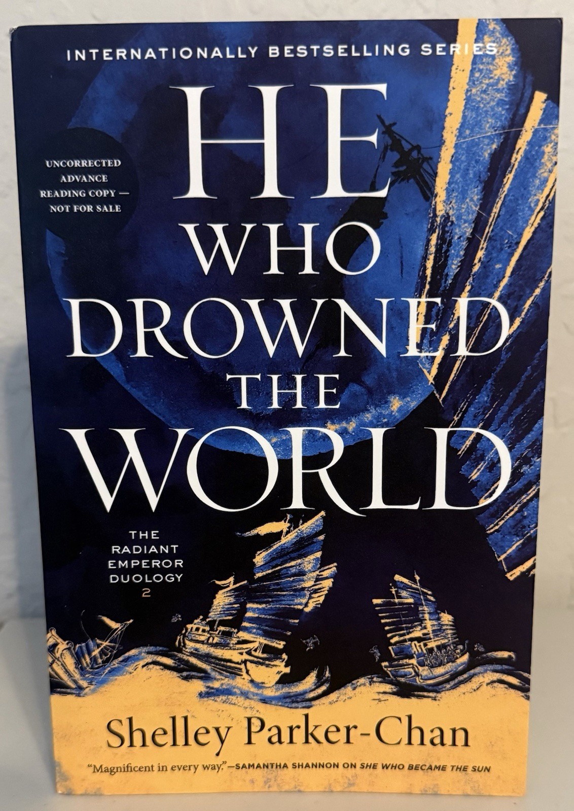 He Who Drowned the World Advanced Reader Copy ARC by Shelley Parker-Chan