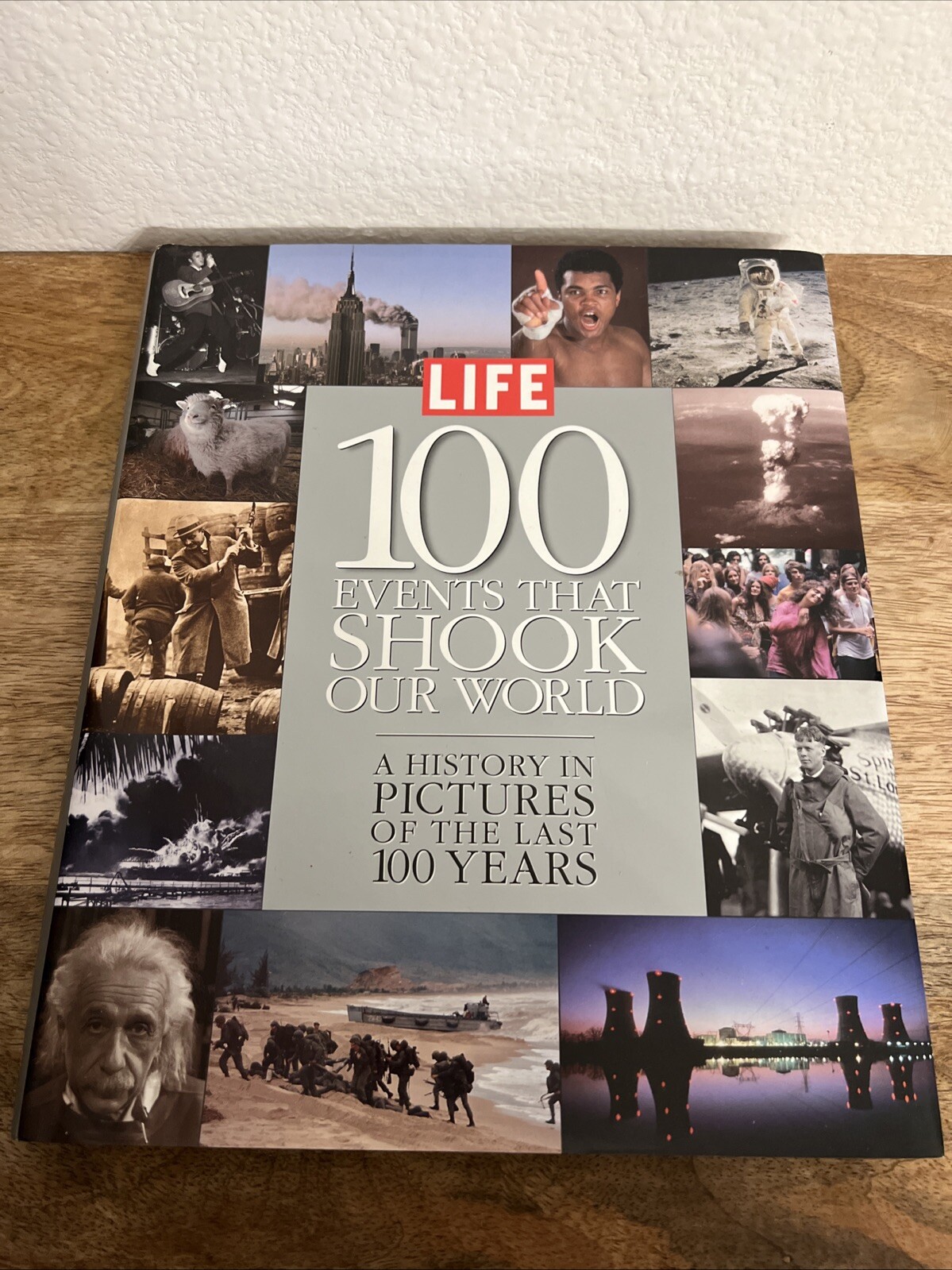 100 Events That Shook Our World : A History in Pictures from the Last 100 Years