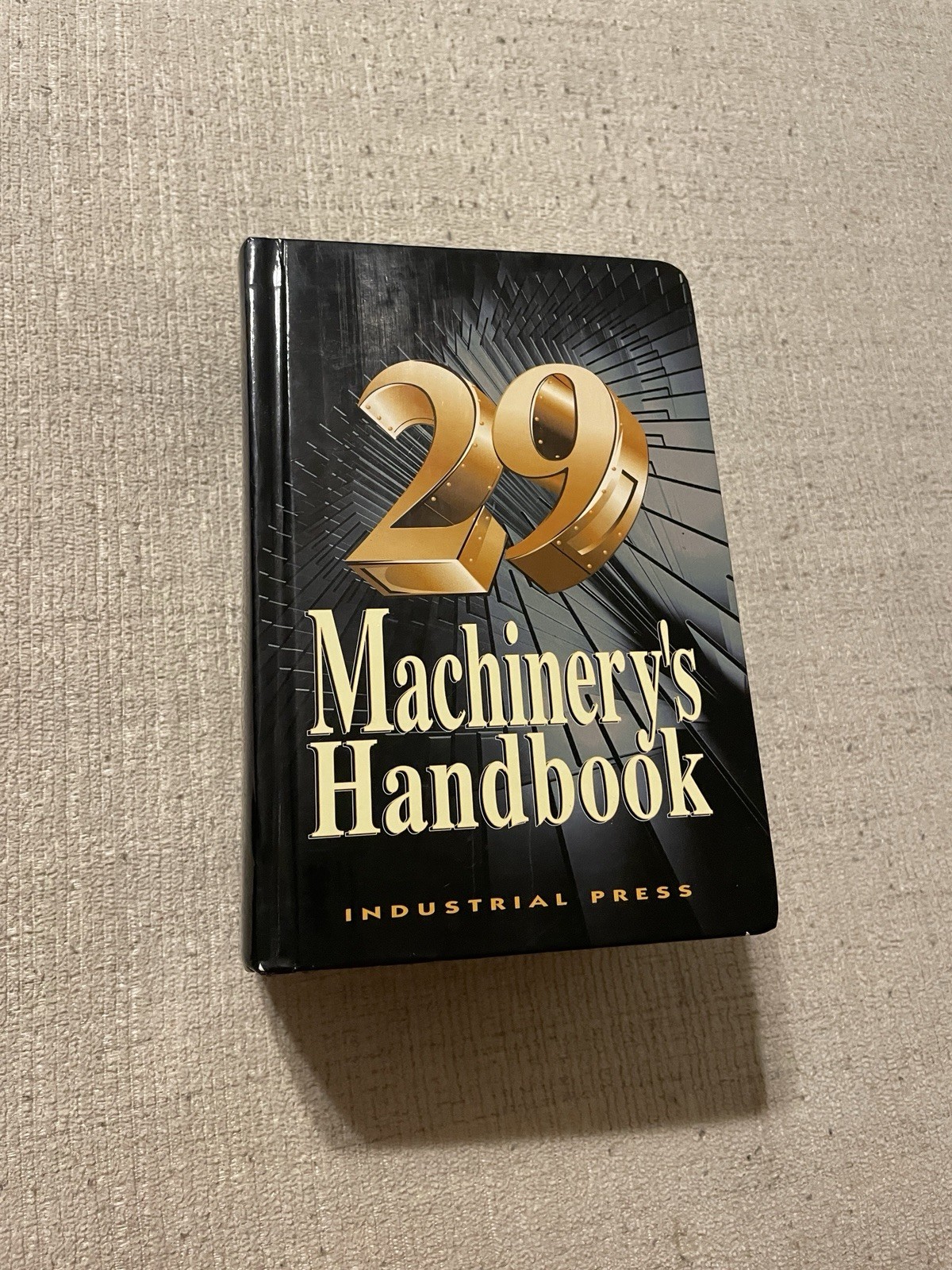 29 Machinery\'s Handbook Twenty-Ninth Edition Hardcover Book Industrial Press 29 Machinery\'s Handbook Twenty-Ninth Edition Hardcover Book Industrial Press