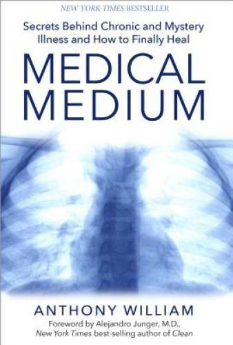 Medical Medium: Secrets Behind Chronic and Mystery Illness and How to Fin - GOOD