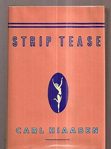 Strip Tease - Hardcover By Hiaasen, Carl - GOOD Strip Tease - Hardcover By Hiaasen, Carl - GOOD