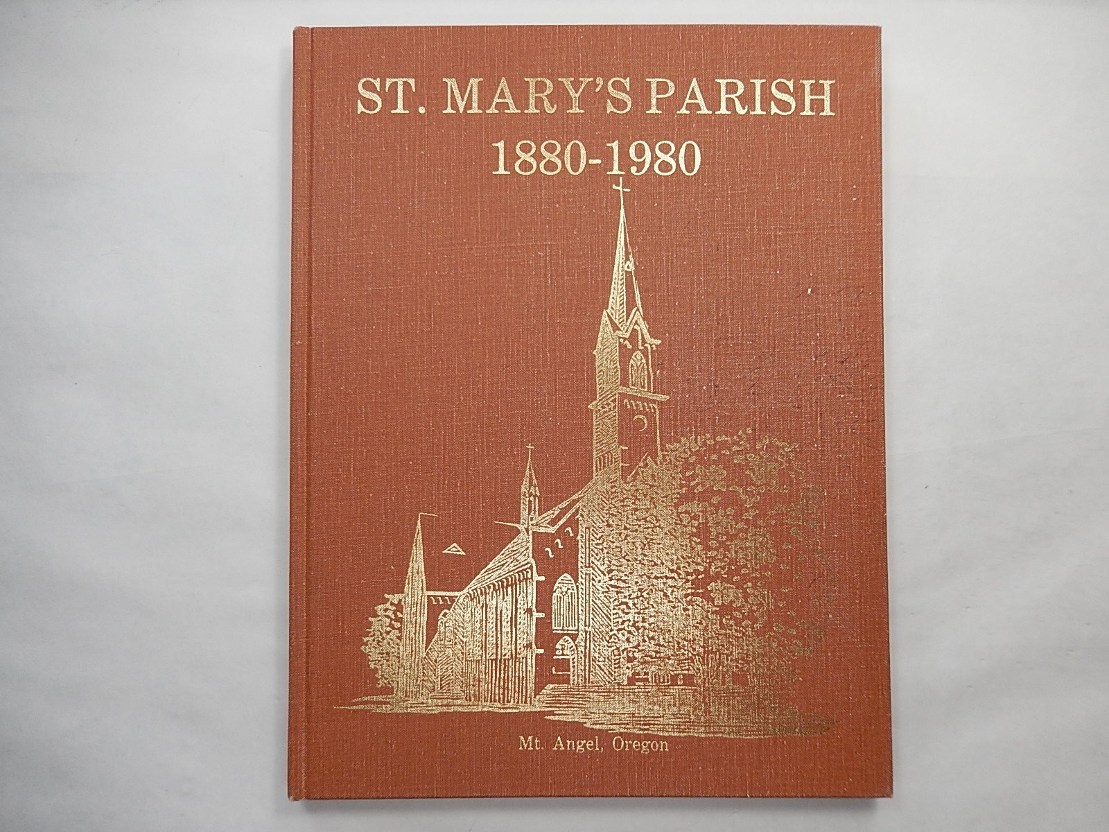 St. Mary\'s Parish 1880-1980, Mt. Angel Oregon, History Book