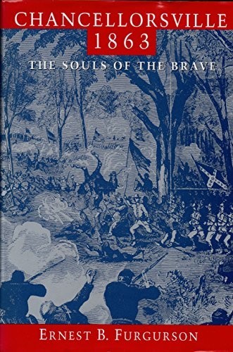 Chancellorsville 1863: The Souls of..., Ernest B Furgur
