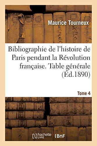 Bibliographie de l\'histoire de Paris pendant la Revolution francaise.  Docume-,