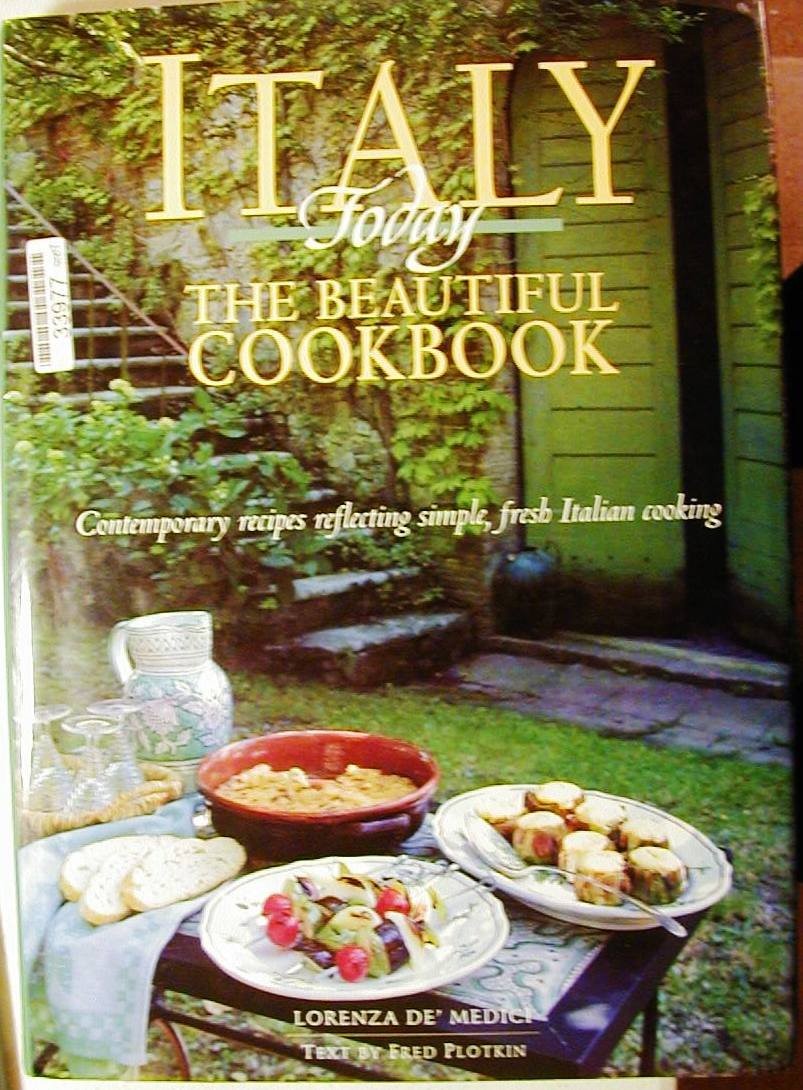 Italy Today: The Beautiful Cookbook Lorenza De\'Medici|Fred Plotkin hardcover...