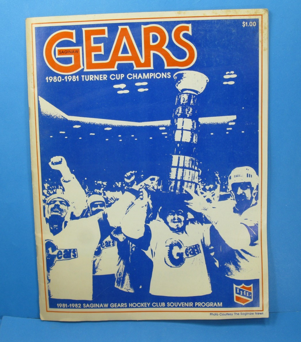 1981-82 Saginaw Gears Hockey Club Souvenir Program IHL Turner Cup Champions 1981-82 Saginaw Gears Hockey Club Souvenir Program IHL Turner Cup Champions