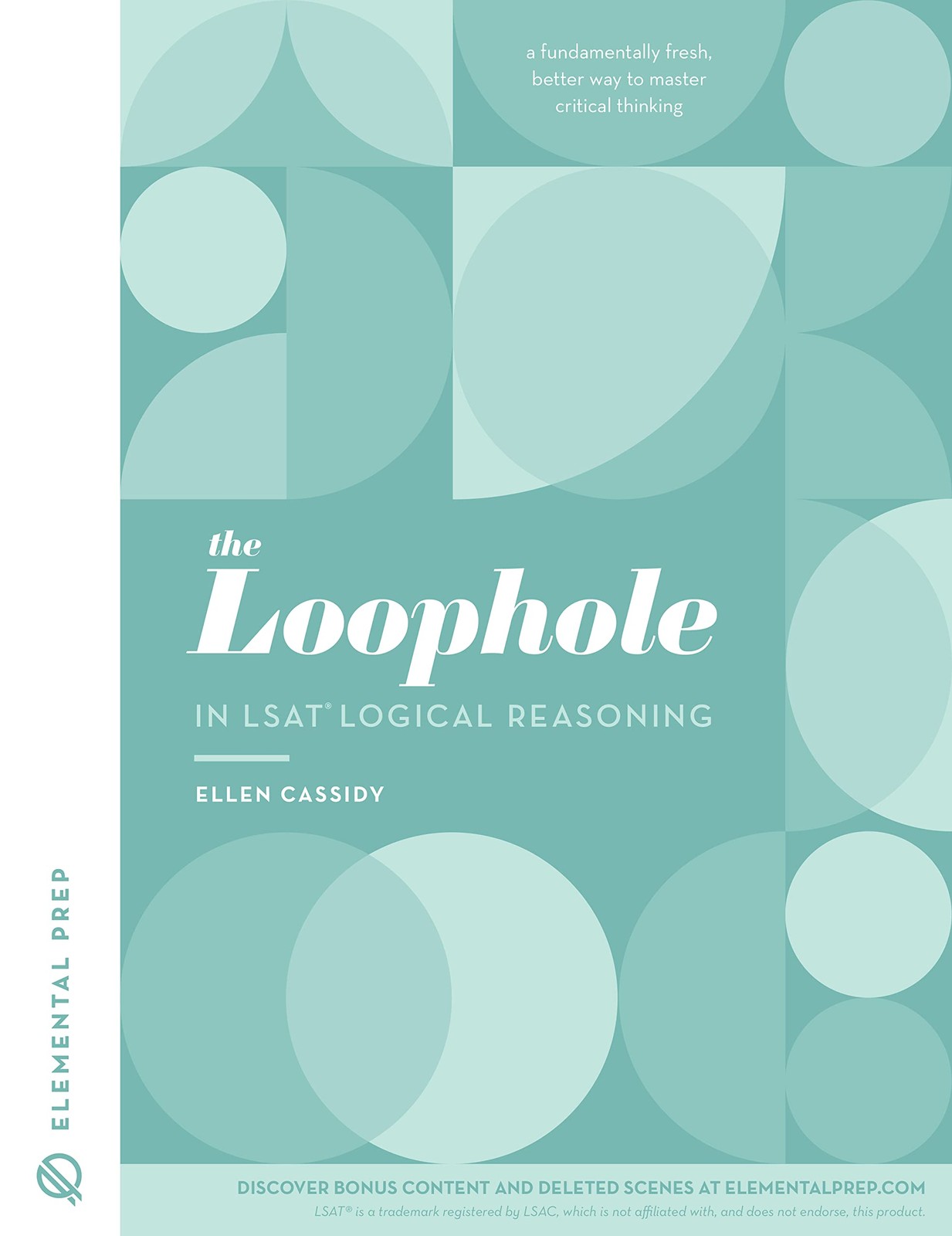 The Loophole in LSAT Logical Reasoning: A Splendidly Comprehensive LSAT Stud...
