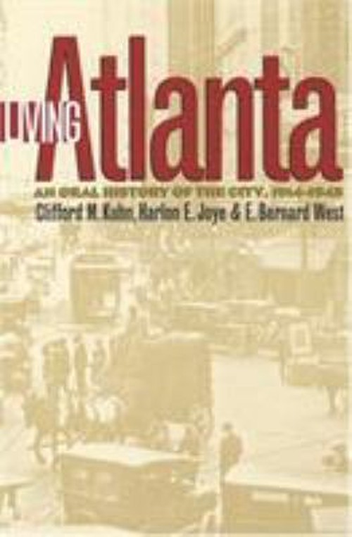Living Atlanta : An Oral History of the City, 1914-1948 Hardcover Living Atlanta : An Oral History of the City, 1914-1948 Hardcover