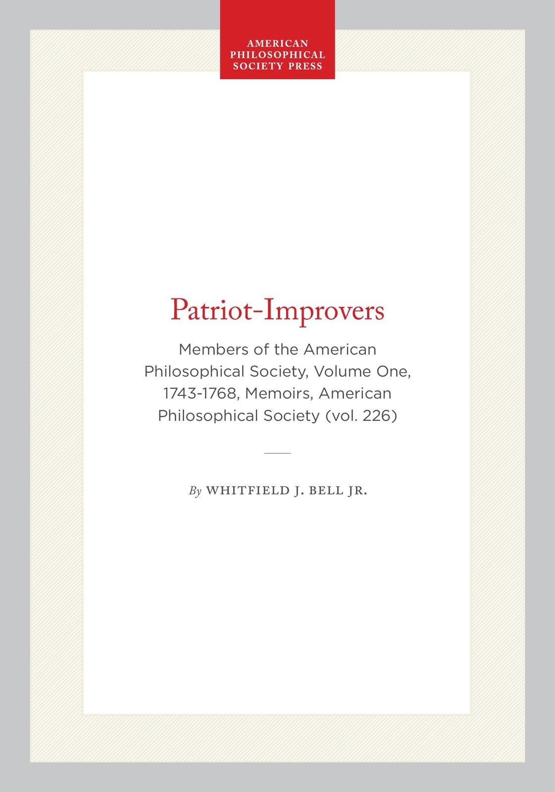 Patriot-Improvers by Whitfield J. Bell Jr - Hardcover - VERY GOOD