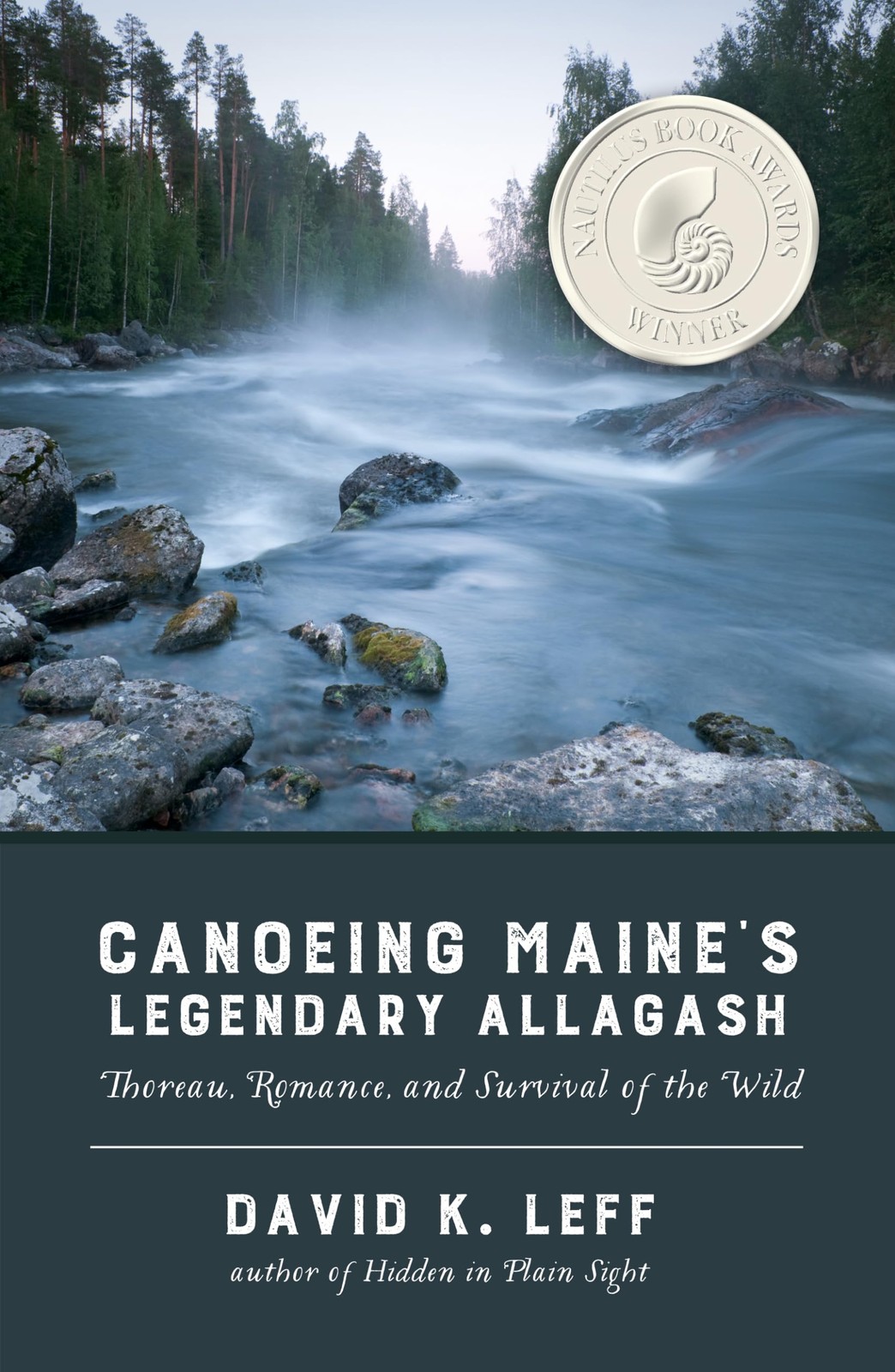 Canoeing Maine\'s Legendary Allagash: Thoreau, Romance, and Survival of the W...