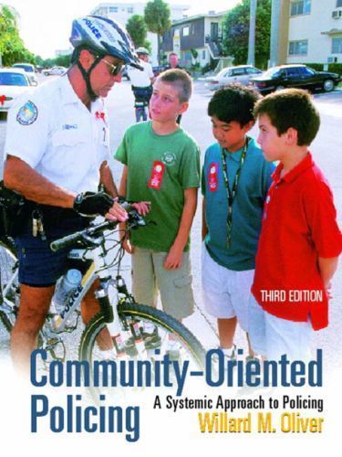 Community-Oriented Policing: A Systemic Approach to Policing Community-Oriented Policing: A Systemic Approach to Policing