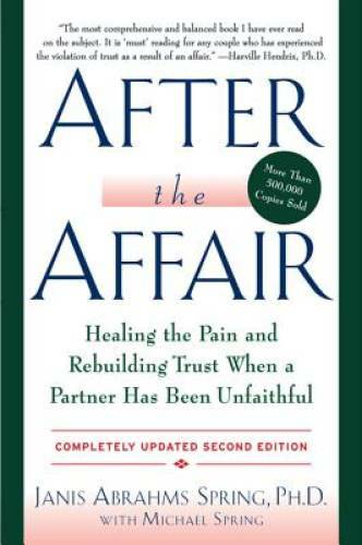 After the Affair: Healing the Pain and Rebuilding Trust When a Partner Ha - GOOD