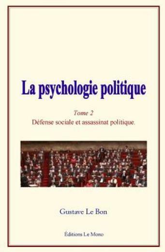La Psychologie Politique: (Tome 2) - D