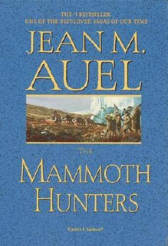 The Mammoth Hunters-Earth's Children - Hardcover By Jean M. Auel - GOOD The Mammoth Hunters-Earth's Children - Hardcover By Jean M. Auel - GOOD