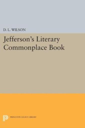 Jefferson\'s Literary Commonplace Book Jefferson\'s Literary Commonplace Book