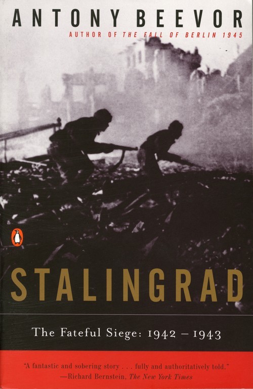 Stalingrad: The Fateful Siege: 1942-1943, Antony Beevor