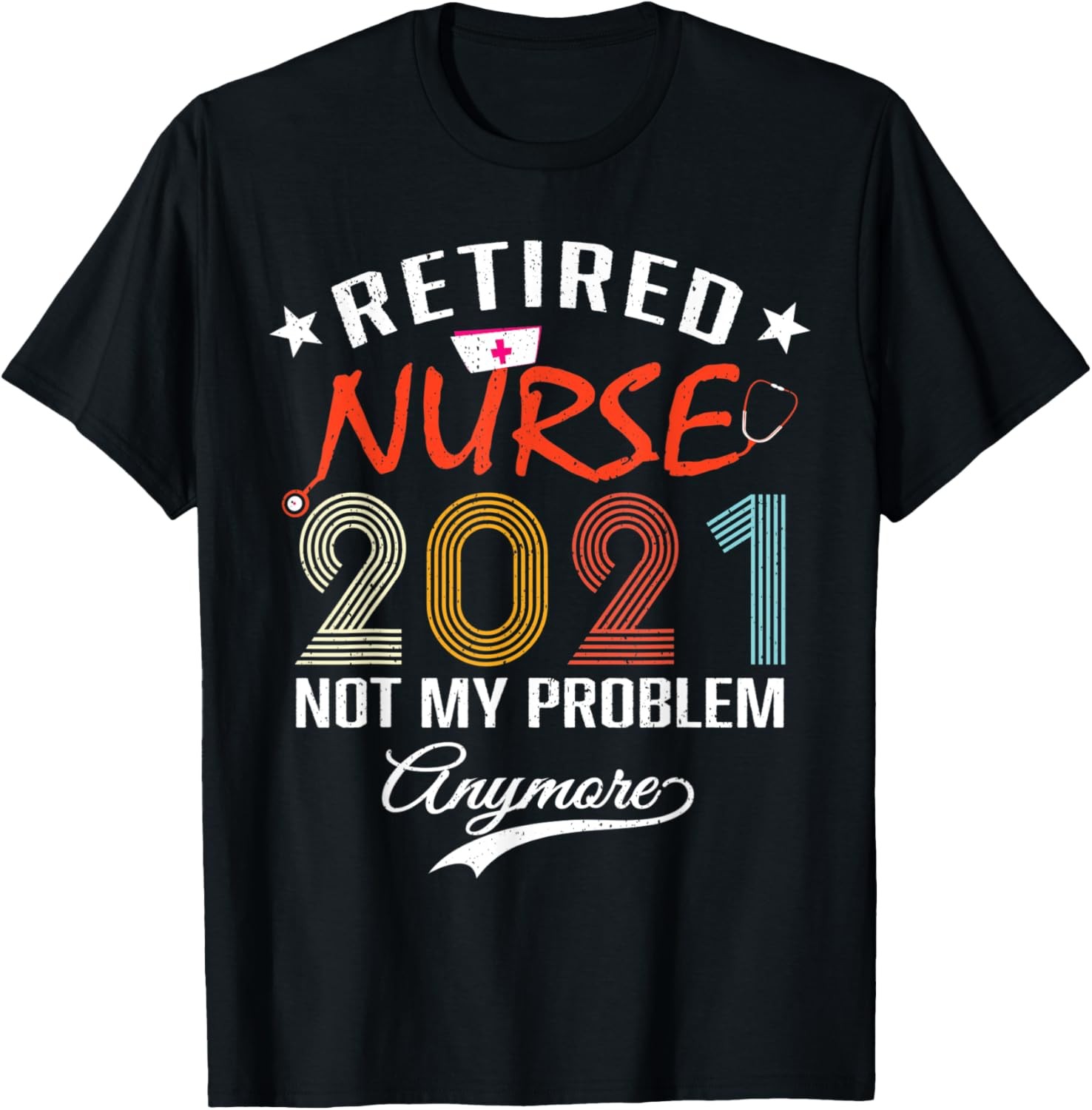 Vintage Retired Nurse 2021 Funny Retirement Humor Nursing T-Shirt