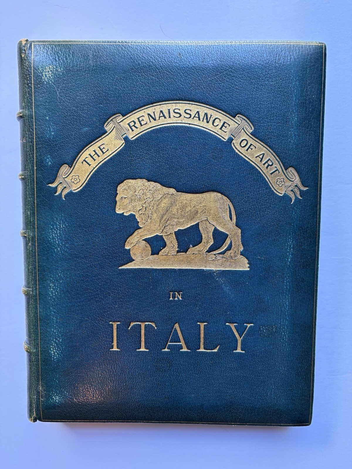 1883 Renaissance of Art in Italy – Leader Scott – Bound by Ramage London