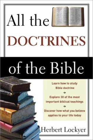 All the Doctrines of the Bible All the Doctrines of the Bible
