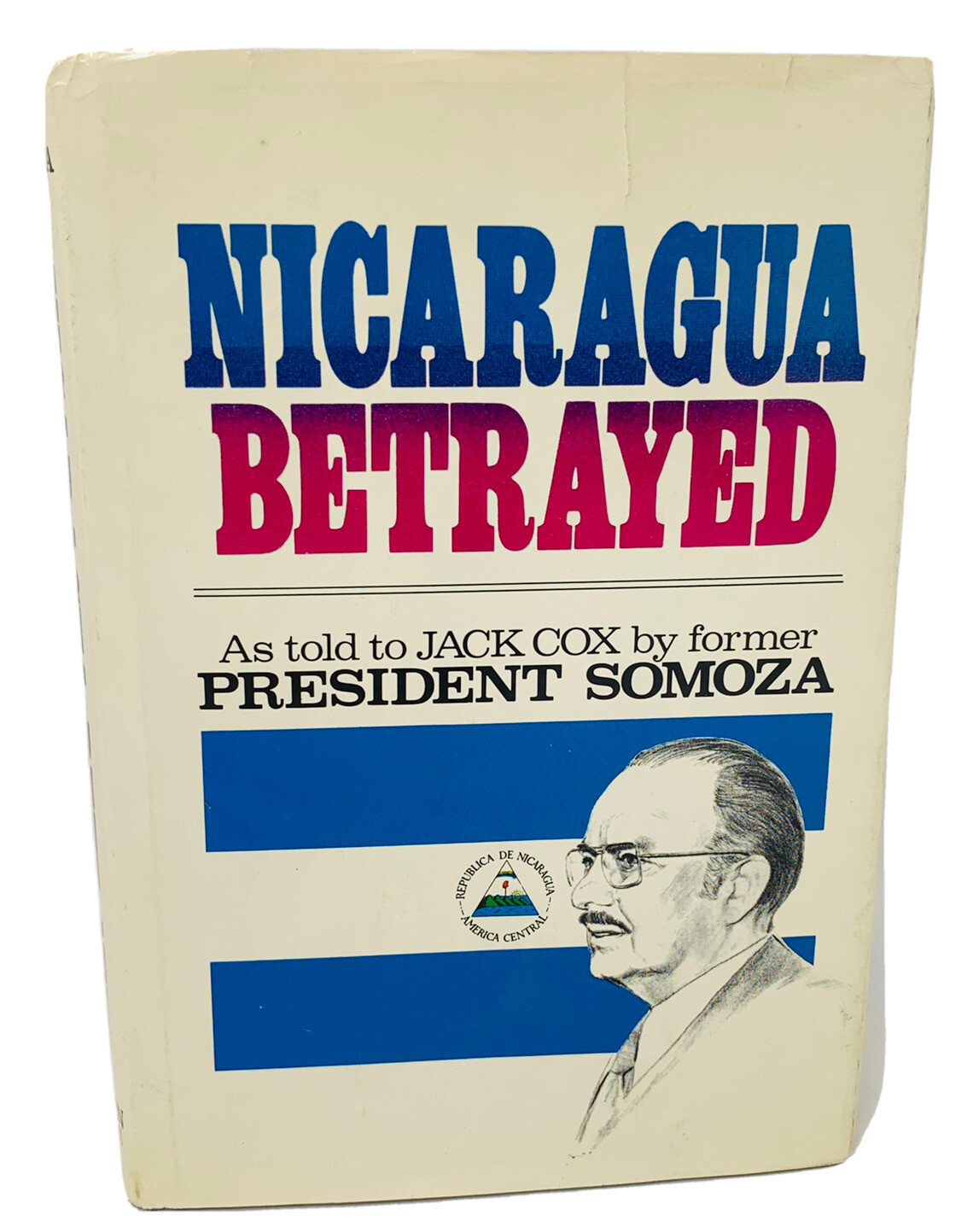Nicaragua Betrayed by Anastasio Somoza 1981 Hardcover Dust Jacket Second Print