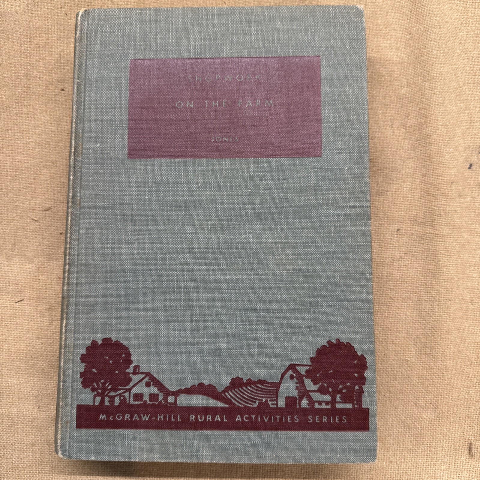 Shopwork On The Farm 1945 Mack Jones Vintage Farming School Text Book Hardcover