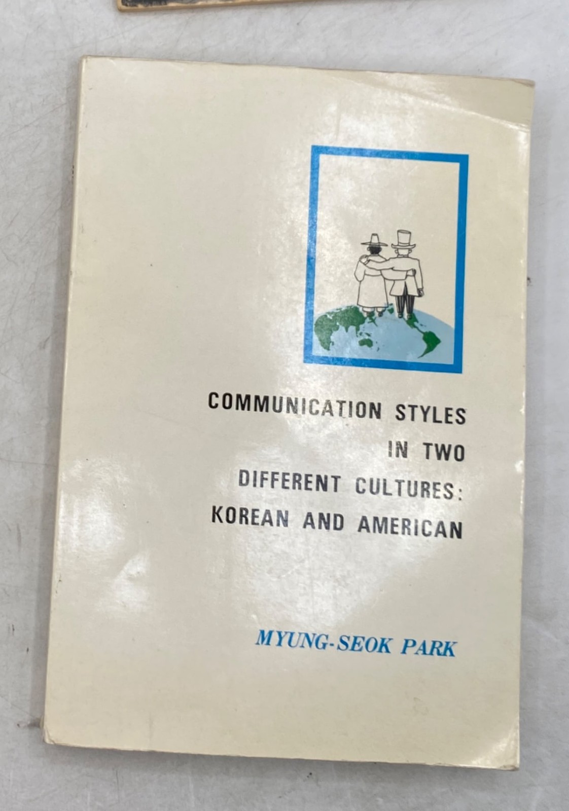 Communication Styles IN TWO Different Cultures: Korean AND American Myung-Seo...