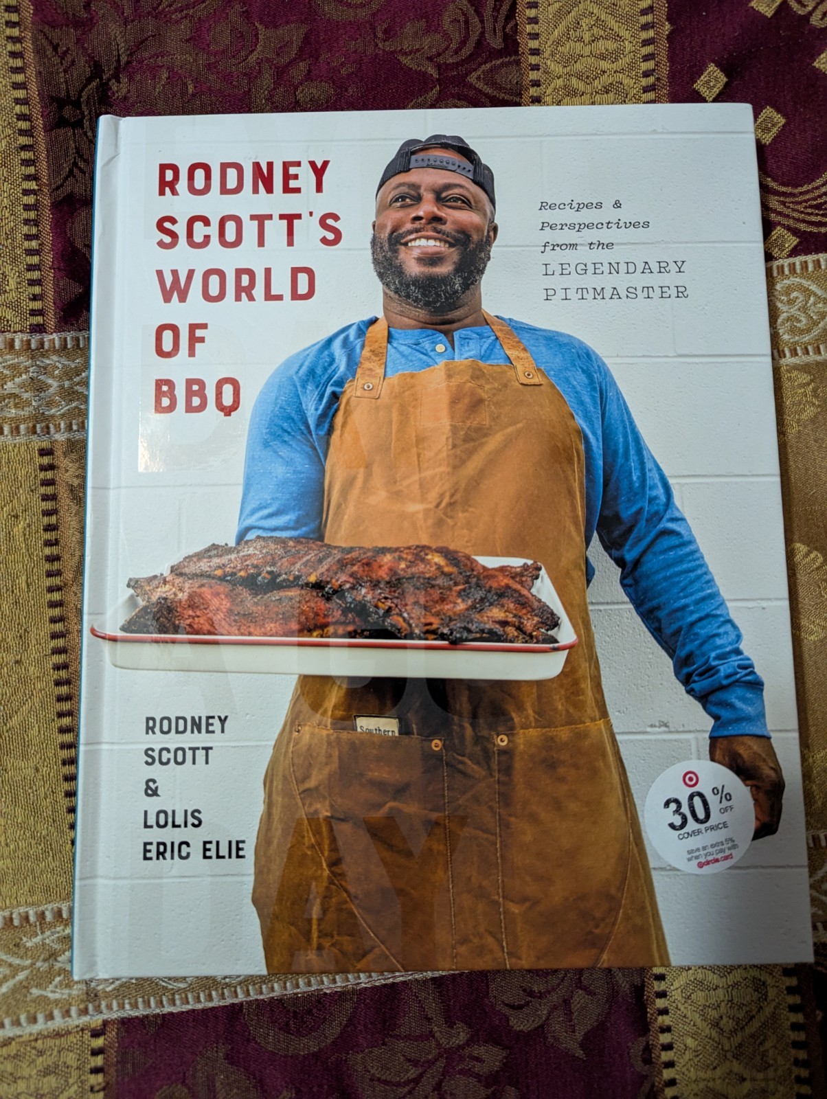 Rodney Scott\'s World of BBQ Every Day Is a Good Day: A Cookb Format: Hardback