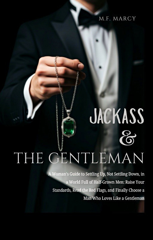 Jackass & The Gentleman by M.F. Marcy Paperback Self-Help Jackass & The Gentleman by M.F. Marcy Paperback Self-Help