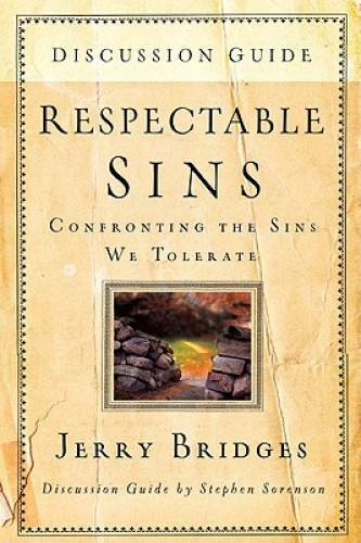 Respectable Sins Discussion Guide: Confronting the Sins We Tolerate - GOOD
