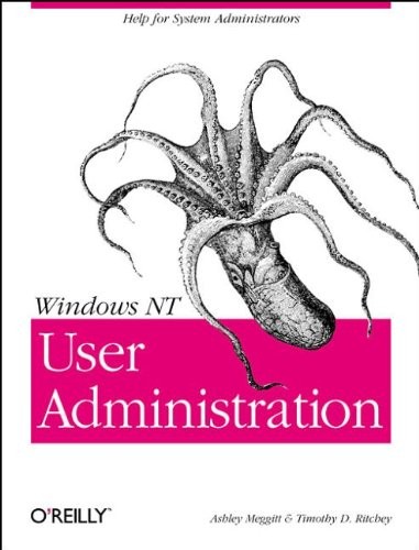 Windows NT User Administration By Timothy D. Ritchey, Ashley J. 