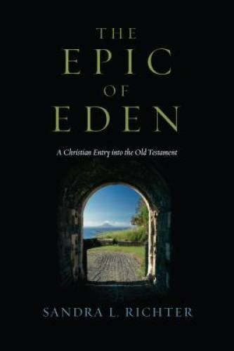 The Epic of Eden: A Christian Entry into the Old Testament - Paperback - GOOD The Epic of Eden: A Christian Entry into the Old Testament - Paperback - GOOD