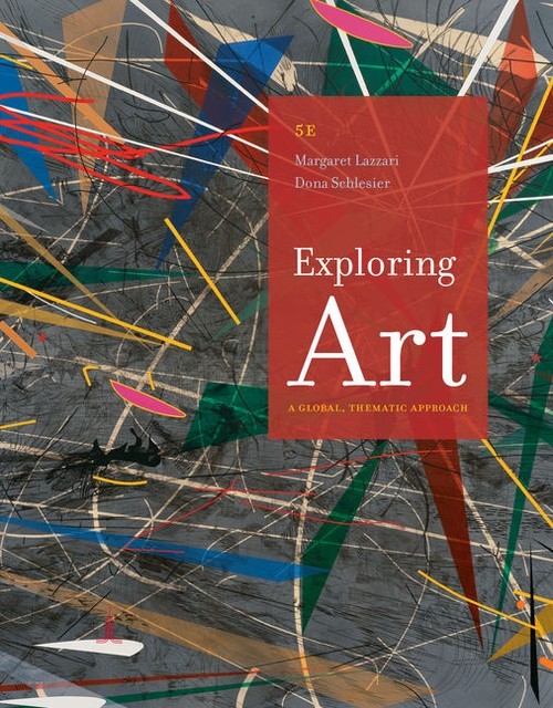 Exploring Art: A Global, Thematic A..., Margaret Lazzar
