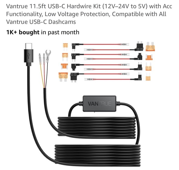 Vantrue 11.5ft USB-C Hardwire Kit (12V–24V to 5V) with Acc Functionality,... Vantrue 11.5ft USB-C Hardwire Kit (12V–24V to 5V) with Acc Functionality,...