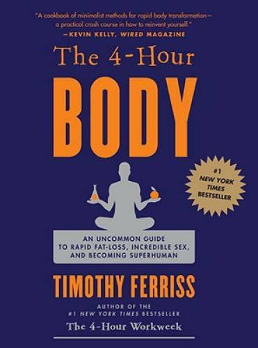 The 4 Hour Body: An Uncommon Guide to Rapid Fat Loss, Incredible Sex and - GOOD The 4 Hour Body: An Uncommon Guide to Rapid Fat Loss, Incredible Sex and - GOOD