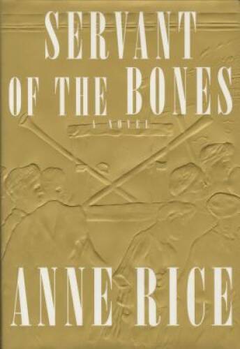 Servant of the Bones - Hardcover By Rice, Anne - GOOD Servant of the Bones - Hardcover By Rice, Anne - GOOD