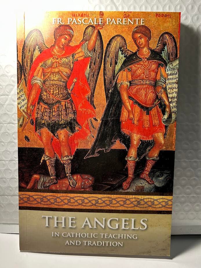 The Angels in Catholic Teaching and Tradition (NEW) $9
