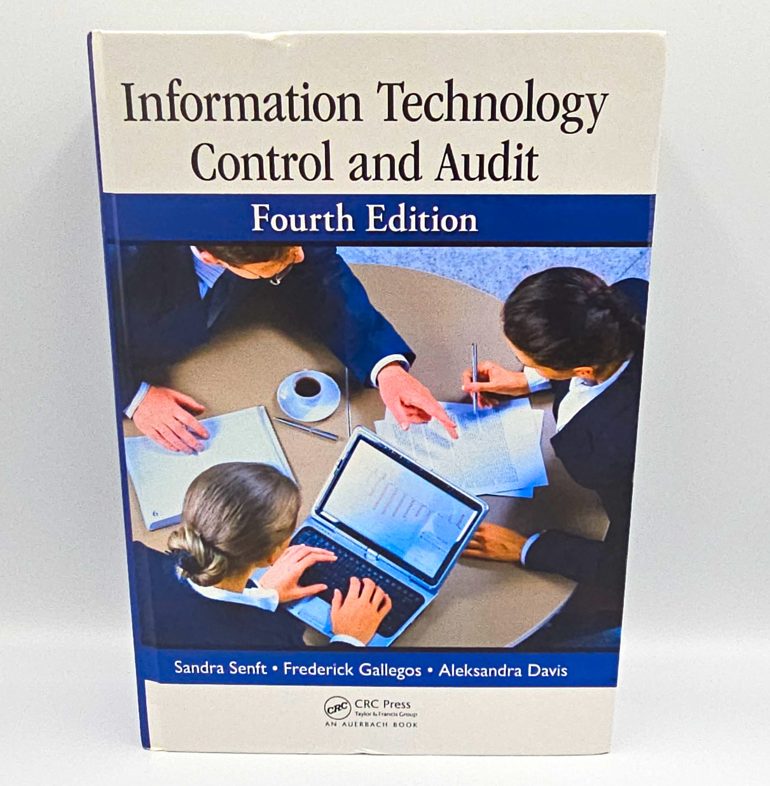 Information Technology Control and Audit 4th Ed Hardcover CRC Press 2013 Senft Information Technology Control and Audit 4th Ed Hardcover CRC Press 2013 Senft