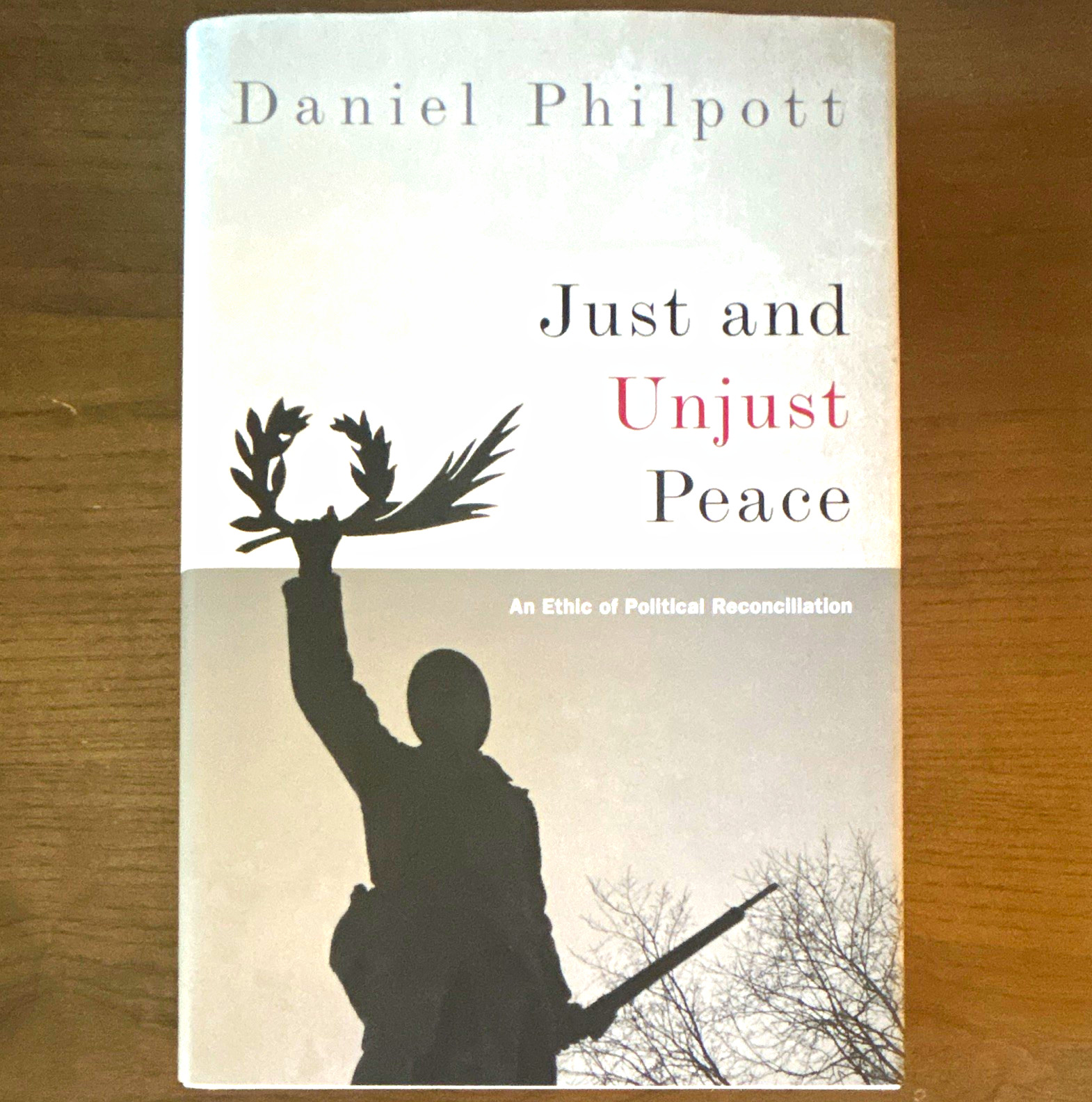 Oxford Univ Press Just and Unjust Peace: Political Reconciliation HC 2012