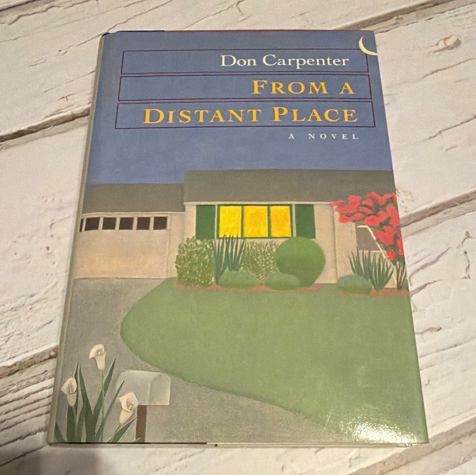 Don Carpenter From a Distant Place HC DJ North Point Press 1988 Fiction Don Carpenter From a Distant Place HC DJ North Point Press 1988 Fiction