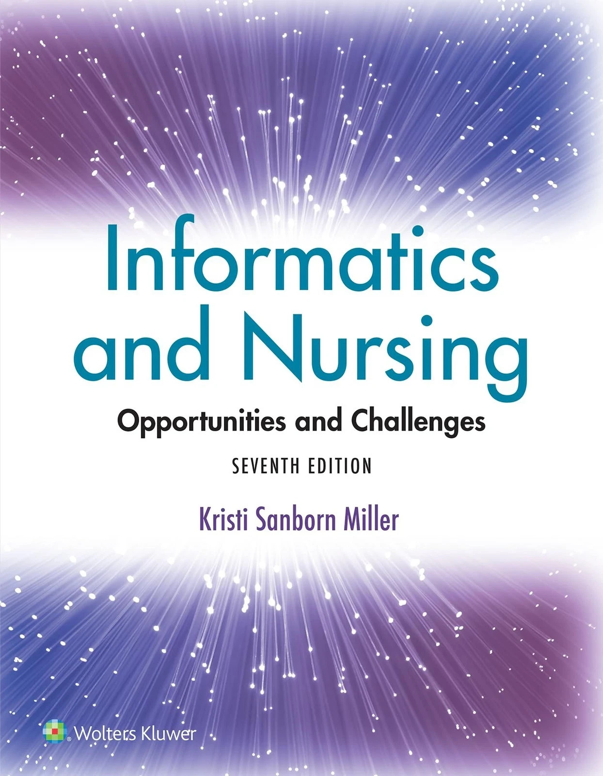 Informatics and Nursing: Opportunities and Challenges Informatics and Nursing: Opportunities and Challenges