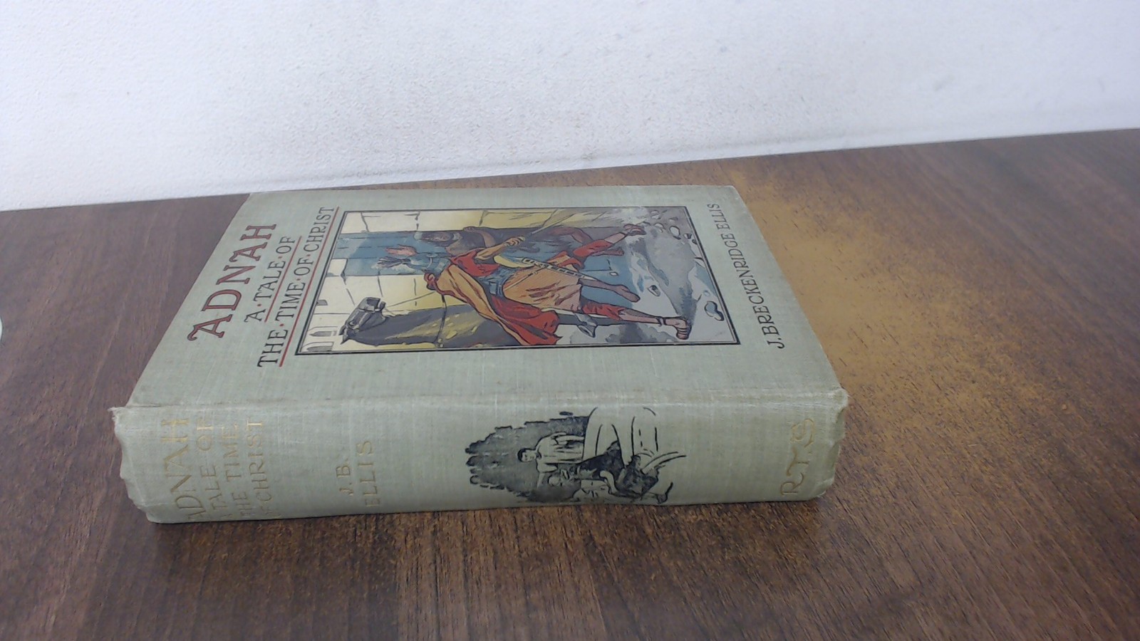 Adnah: A Tale Of The Time Of Christ, T. Breckenridge Ellis, The R