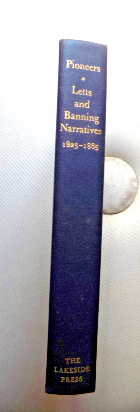 Pioneers * Letts and Banning Narratives 1825-1865, 1972, Lakeside Press