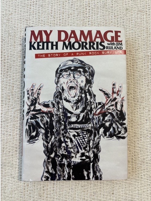 Signed Keith Morris My Damage The Story of a Punk Rock Survivor AUTOGRAPHED cov