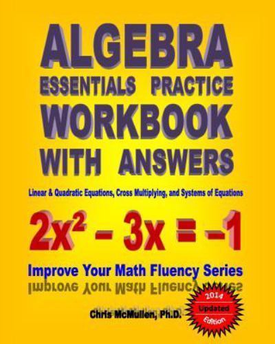 Algebra Essentials Practice Workbook with Answers: Linear & Quadratic Equations,