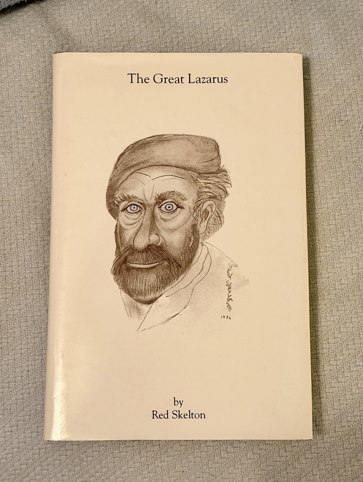 The Great Lazarus by Red Skelton (1986, Hardcover) signed First Edition The Great Lazarus by Red Skelton (1986, Hardcover) signed First Edition