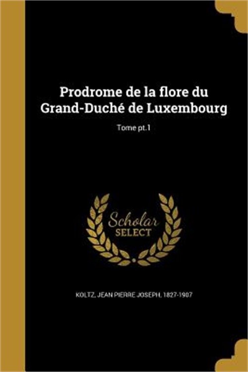 Prodrome de la flore du Grand-Duch� de Luxembourg; Tome pt.1 (Paperback or Softb